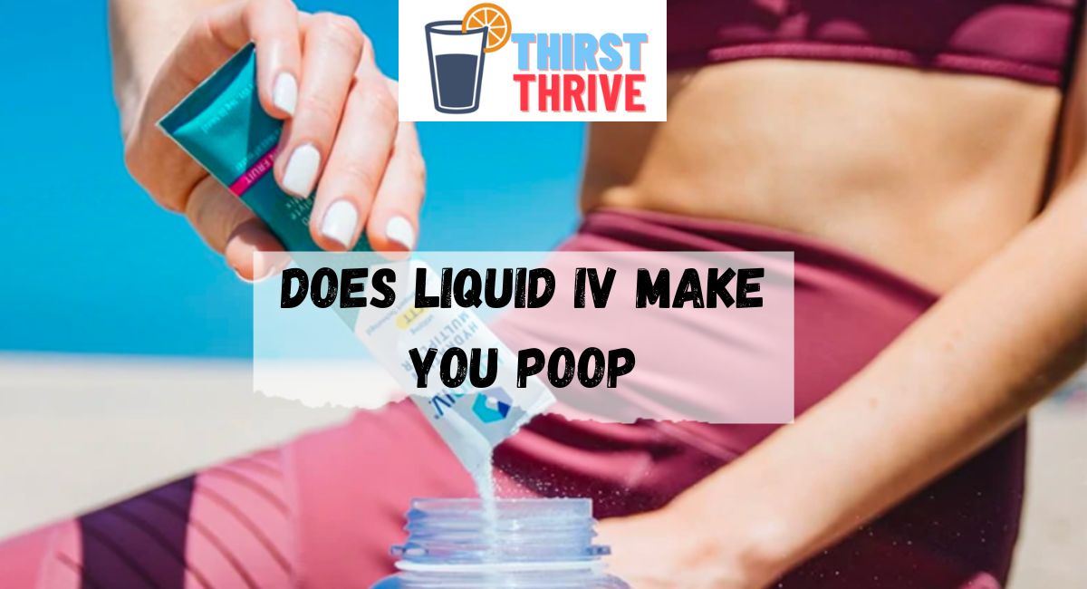 Does Liquid IV Make You Poop