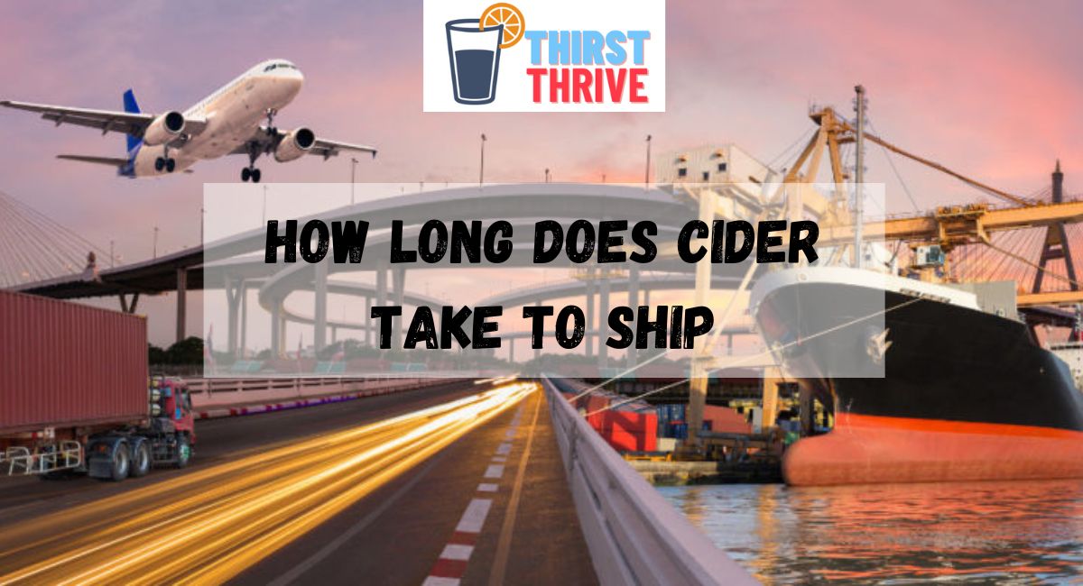 How long does cider take to ship?