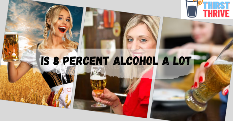 Is 8 percent alcohol a lot