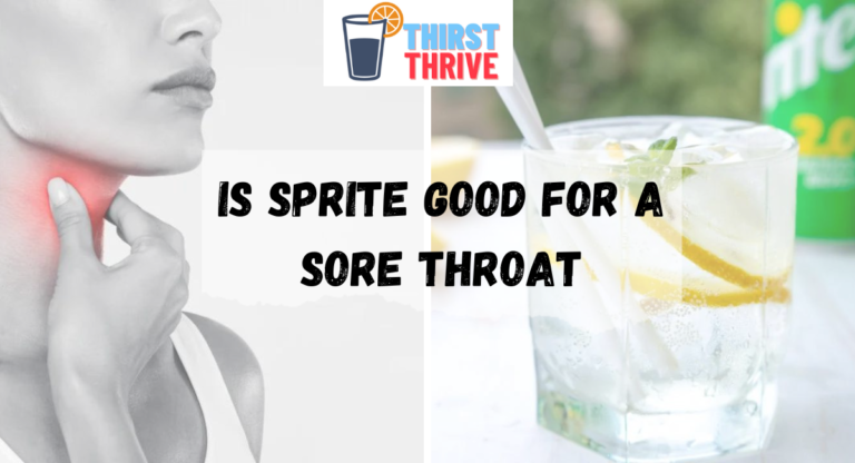 Is Sprite Good for a Sore Throat?